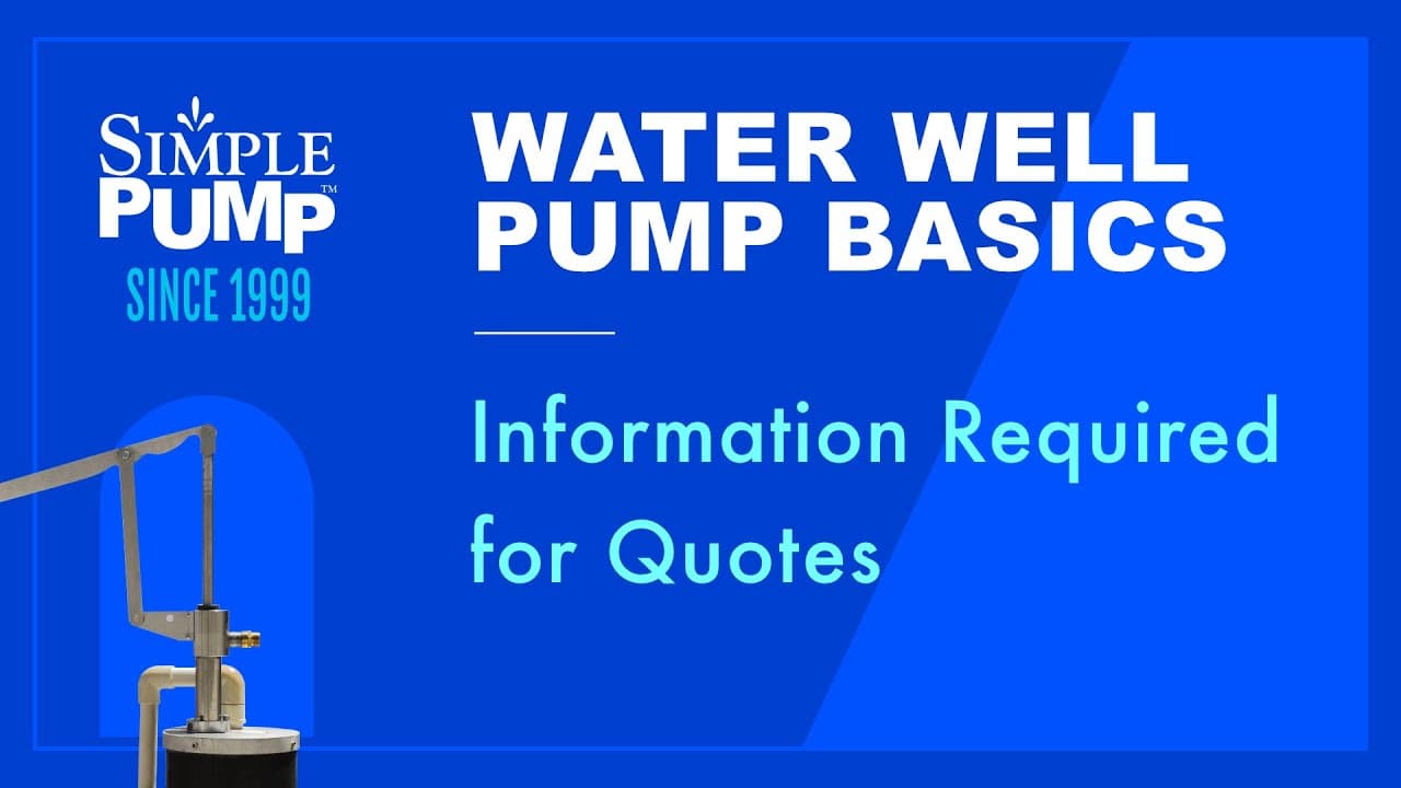 Simple Pump Water Well Pump Basics: Information Required for Quotes